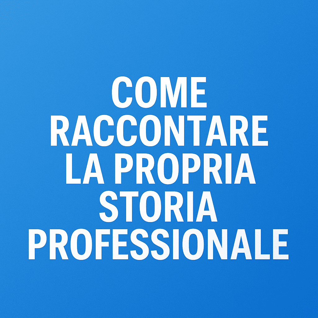 La tua storia professionale
